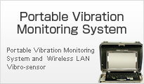 Portable Vibration Monitoring System  Portable Vibration Monitoring System and  Wireless LAN Vibro-sensor